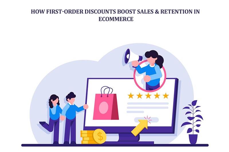 How First-Order Discounts Boost Sales & Retention in Ecommerce