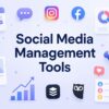Ultimate Social Media Management Tools Guide for Businesses, Marketers, and Content Creators